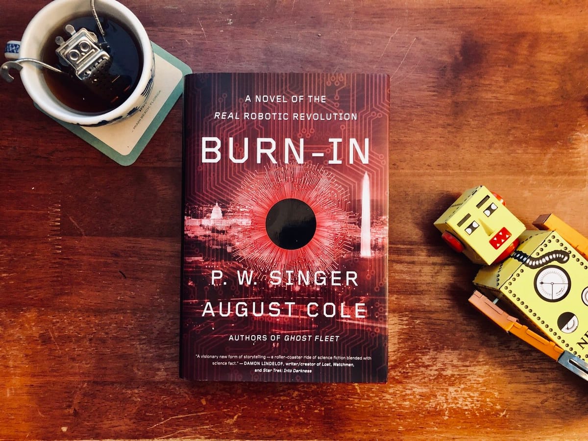 The Real Robotic Revolution: P.W. Singer and August Cole's Burn-In